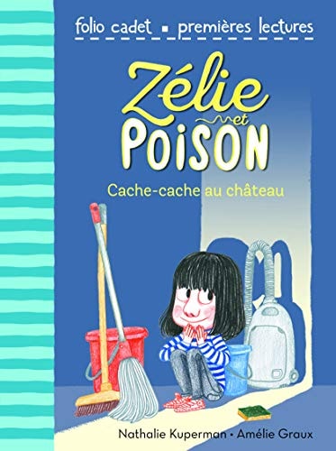 ZELIE ET POISON 7 CACHE-CACHE AU CHATEAU, de Nathalie Kuperman | portada del libro