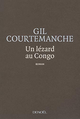 UN LEZARD AU CONGO, de Gil Courtemanche | portada del libro