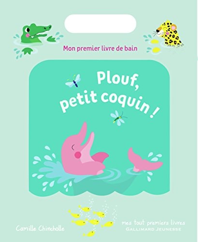 PLOUF PETIT COQUIN MON PREMIER LIVRE DE BAIN, de Camille Chincholle | portada del libro