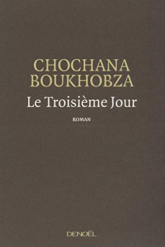 LE TROISIEME JOUR, de Chochana Boukhobza | portada del libro