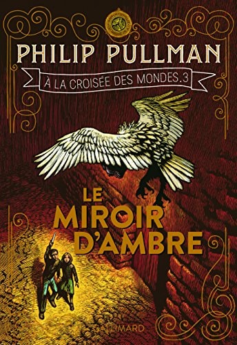 A LA CROISEE DES MONDES 3 LE MIROIR D'AMBRE, de Philip Pullman | portada del libro