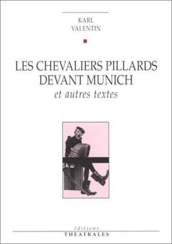 LES CHEVALIERS PILLARDS DEVANT MUNICH ET AUTRES TEXTES, de VALENTIN KARL | portada del libro