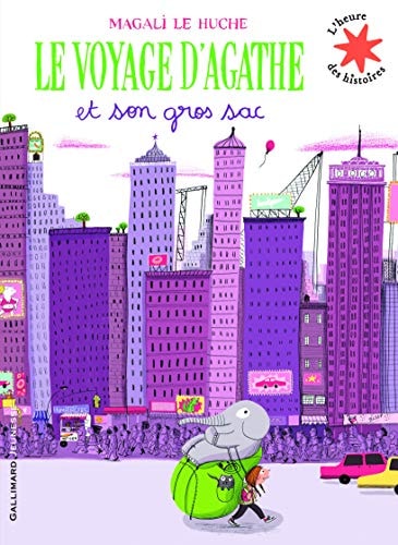 LE VOYAGE D'AGATHE ET SON GROS SAC, de Magali Le Huche | portada del libro