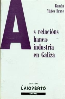 As relacións banca-industria en Galiza, de Yáñez Braxe | portada del libro