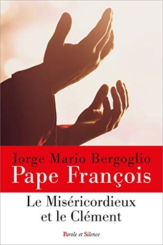MISERICORDIEUX ET LE CLEMENT LE, de Pape François | portada del libro