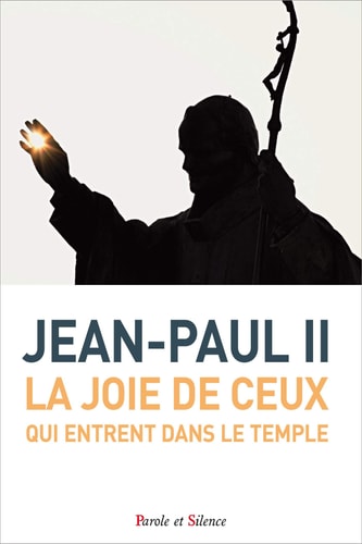 LA JOIE DE DE CEUX QUI ENTRENT DANS LE TEMPLE, de pape Jean-Paul II | portada del libro