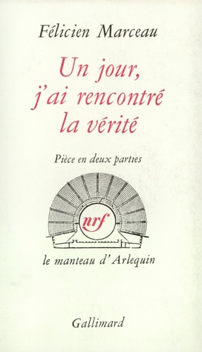 UN JOUR J'AI RENCONTRE LA VERITE, de Félicien Marceau | portada del libro