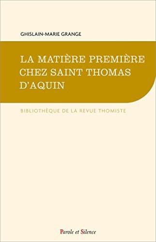 LA MATIERE PREMIERE CHEZ SAINT THOMAS D'AQUIN, de Ghislain-Marie Grange | portada del libro