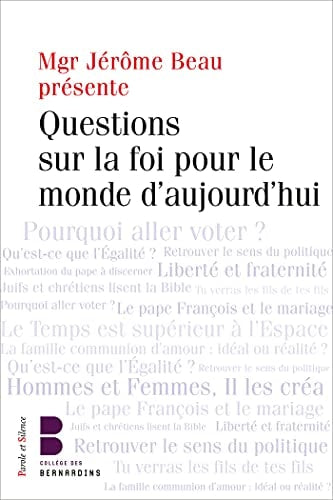 QUESTIONS SUR LA FOI POUR LE MONDE D'AUJOURD'HUI, de Jérôme Beau | portada del libro
