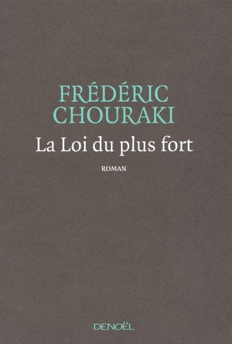 LA LOI DU PLUS FORT, de Frédéric Chouraki | portada del libro