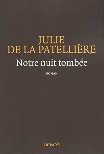 NOTRE NUIT TOMBEE, de Julie de La Patellière | portada del libro