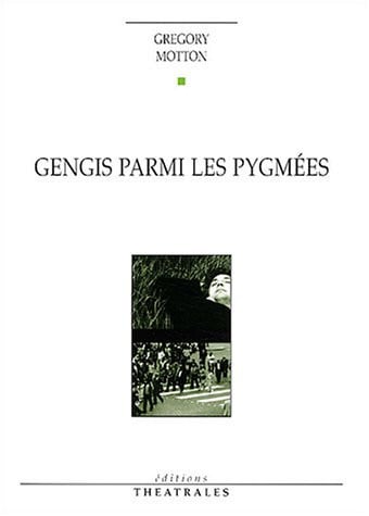 GENGIS PARMI LES PYGMEES, de MOTTON GREGORY | portada del libro