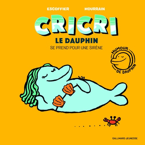 CRICRI SE PREND POUR UNE SIRENE, de Michaël Escoffier | portada del libro