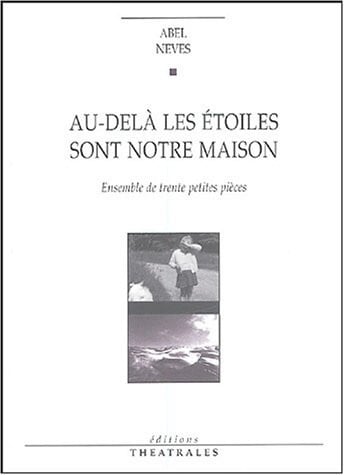 AU DELA LES ETOILES SONT NOTRE MAISON, de NEVES ABEL | portada del libro