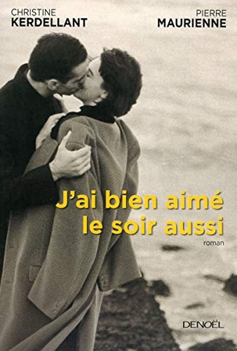 J'AI BIEN AIME LE SOIR AUSSI, de Christine Kerdellant | portada del libro