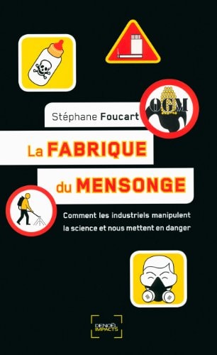 LA FABRIQUE DU MENSONGE, de Stéphane Foucart | portada del libro