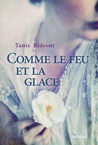 COMME LE FEU ET LA GLACE, de Tanis Rideout (romancière).) | portada del libro