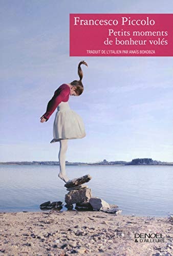 PETITS MOMENTS DE BONHEUR VOLES, de Francesco Piccolo | portada del libro