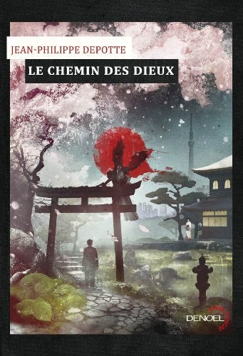LE CHEMIN DES DIEUX, de Jean-Philippe Depotte | portada del libro