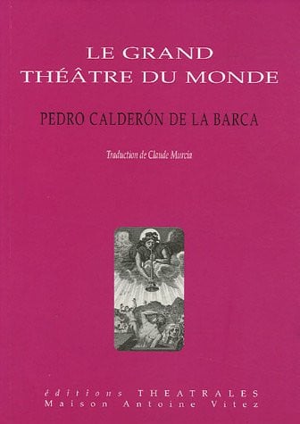 LE GRAND THEATRE DU MONDE, de CALDERON DE LA | portada del libro