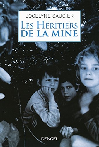 LES HERITIERS DE LA MINE, de Jocelyne Saucier | portada del libro