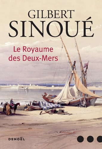 Le Royaume des deux-mers, de Gilbert Sinoué | portada del libro