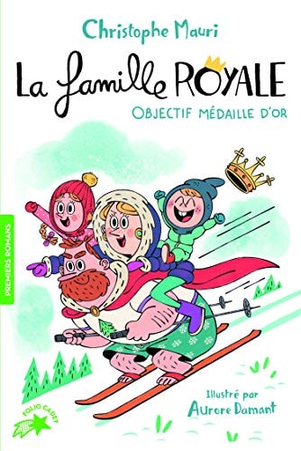 LA FAMILLE ROYALE 2 OBJECTIF MEDAILLE D'OR, de Christophe Mauri | portada del libro