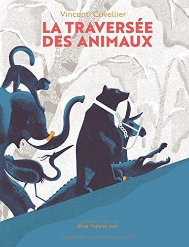 LA TRAVERSEE DES ANIMAUX, de CUVELLIER | portada del libro