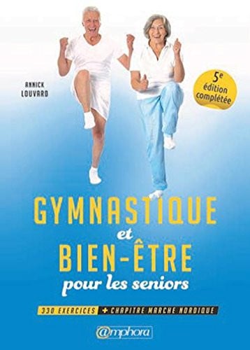 GYMNASTIQUE ET BIEN-ETRE POUR LES SENIORS, de LOUVARD ANNICK | portada del libro