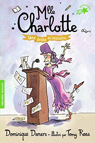 MLLE CHARLOTTE 4 UNE DROLE DE MINISTRE, de Dominique Demers | portada del libro