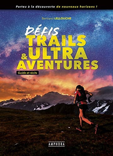 DEFIS TRAILS & ULTRA AVENTURES, de LELLOUCHE BERTR | portada del libro