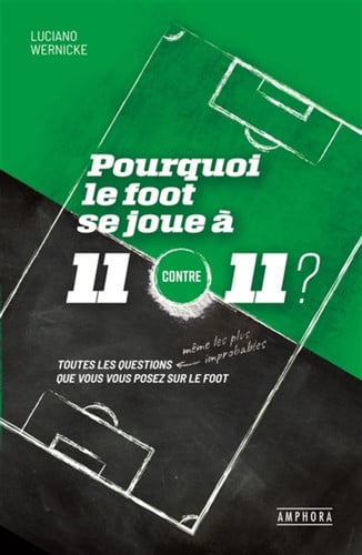 POURQUOI LE FOOT SE JOUE A 11 CONTRE 11 ?, de WERNICKE LUCIAN | portada del libro