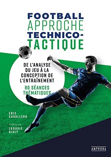 FOOTBALL APPROCHE TECHNICO-TACTIQUE, de CABALLERO ERIC | portada del libro