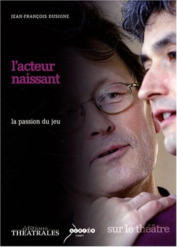 L ACTEUR NAISSANT, de DUSIGNE JEAN FR | portada del libro
