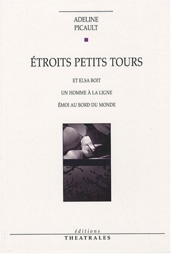 ETROITS PETITS TOURS, de PICAULT ADELINE | portada del libro