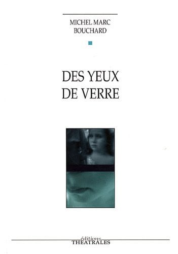 DES YEUX DE VERRE, de BOUCHARD MICHEL | portada del libro