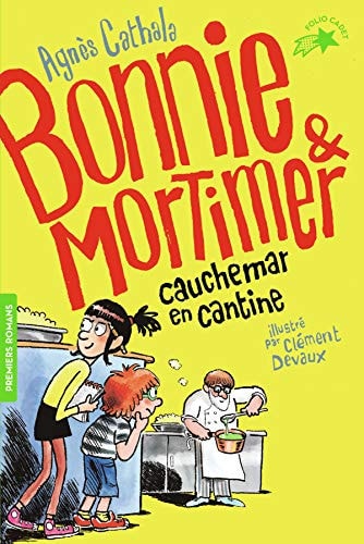 BONNIE ET MORTIMER 2 CAUCHEMAR EN CANTINE, de Agnès Cathala | portada del libro