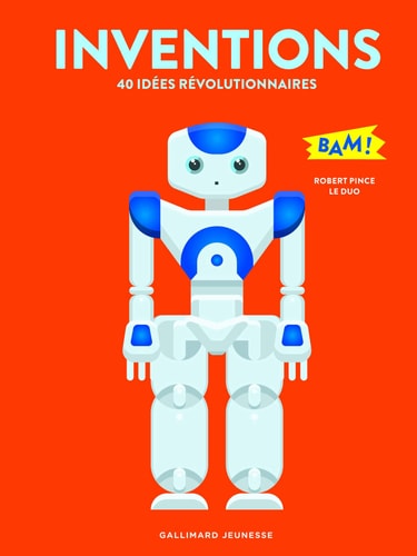 INVENTIONS 40 IDEES REVOLUTIONNAIRES, de Robert Pince | portada del libro
