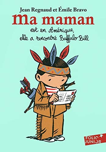 MA MAMAN EST EN AMERIQUE ELLE A RENCONTRE BUFFALO BILL, de Jean Regnaud | portada del libro