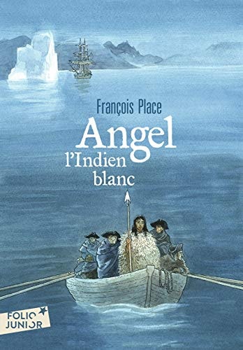 ANGEL L'INDIEN BLANC, de FRANÇOIS PLACE | portada del libro