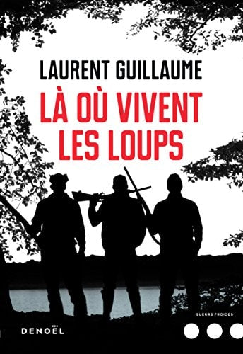 LA OU VIVENT LES LOUPS, de Laurent Guillaume | portada del libro