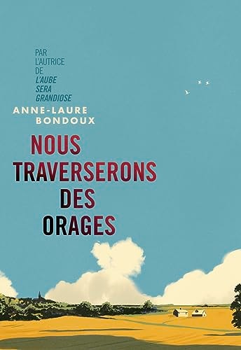 NOUS TRAVERSERONS DES ORAGES, de Anne-Laure Bondoux | portada del libro