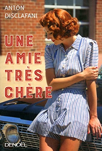 UNE AMIE TRES CHERE, de Anton DiSclafani | portada del libro