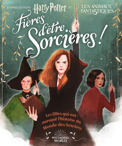 HARRY POTTER/ANIMAUX FANTASTIQUES FIERES D'ETRE SORCIERES, de Laurie Calkhoven | portada del libro