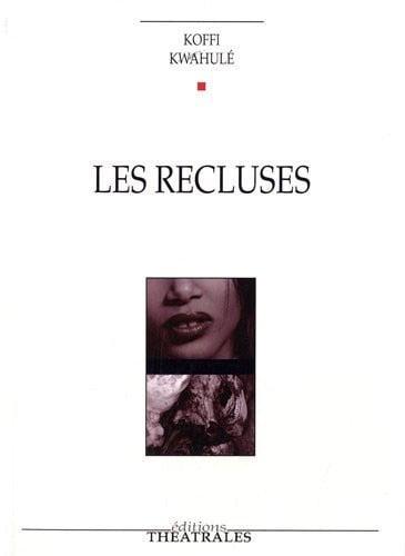 LES RECLUSES, de KWAHULE KOFFI | portada del libro