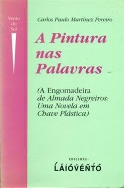 A pintura nas palavras, de CARLOS PAULO MARTINEZ PEREIRO | portada del libro