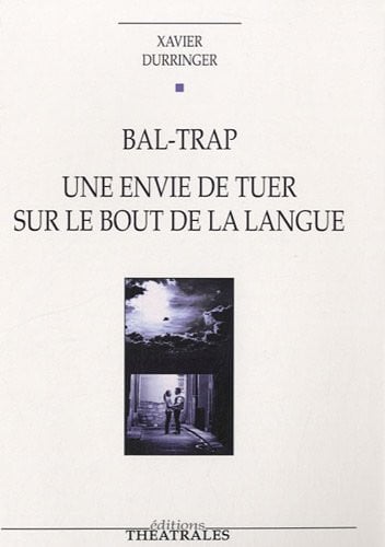 BAL TRAP UNE ENVIE DE TUER SUR LE BOUT DE LA LANGUE NED, de DURRINGER XAVIE | portada del libro