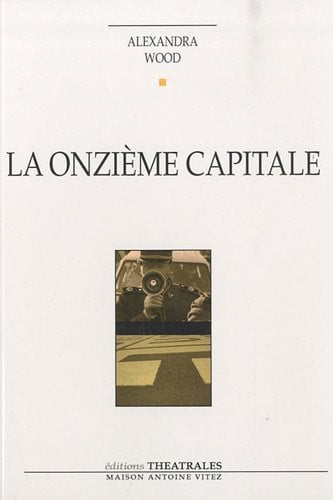 LA ONZIEME CAPITALE, de WOOD ALEXANDRA | portada del libro