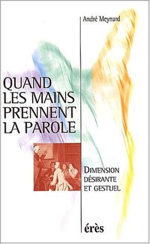QUAND LES MAINS PRENNENT LA PAROLE, de MEYNARD ANDRE | portada del libro