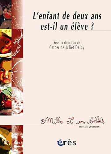 1001 BB 048 ENFANT DE 2 ANS EST-IL UN ELEVE ?, de DELPY CATHERINE | portada del libro